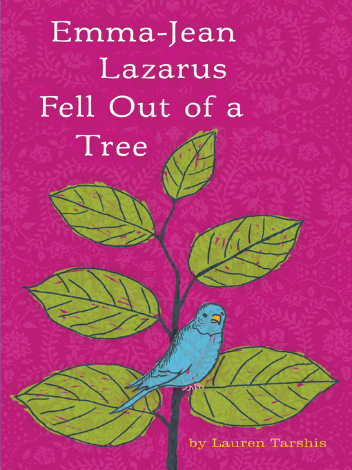 Title details for Emma-Jean Lazarus Fell Out of a Tree by Lauren Tarshis - Available